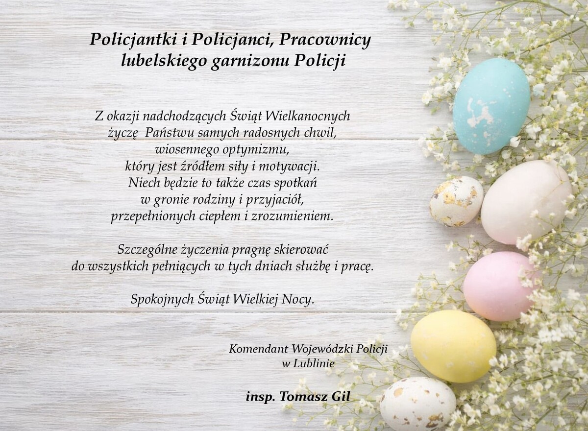 Wielkanocne życzenia Komendanta Wojewódzkiego Policji w Lublinie.