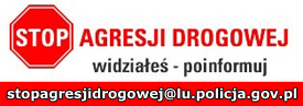 Baner z napisem STOP AGRSJI DROGOWEJ oraz mail stopagresjidrogowej@lu.policja.gov.pl
