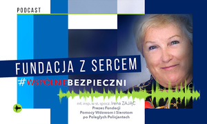 Zdjęcie Prezes Fundacji Pomocy Wdowom i Sierotom po Poległych Policjantach - mł. insp. w st. spocz. Ireny Zając wkomponowane w grafikę dekoracyjną.