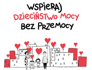 plakat z napisem wspieraj dzieciństwo bez przemocy