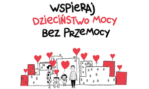 Grafika z napisem: Wspieraj dzieciństwo bez przemocy