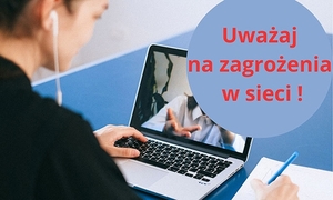 Kobieta siedzi przy laptopie. Po prawej stronie napis: Uważaj na zagrożenia w sieci!