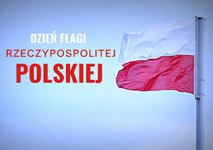 Flaga Polski oraz napis DZIEŃ FLAGI RZECZYPOSPOLITEJ POLSKIEJ