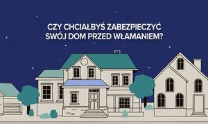 Czy chciałbyś zabezpieczyć swój dom przed włamaniem?