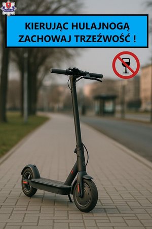 hulajnoga elektryczna i napis kierując hulajnogą zachowaj trzeźwość