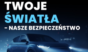 Napis Twoje światła – Nasze bezpieczeństwo i pojazd z włączonymi światłami